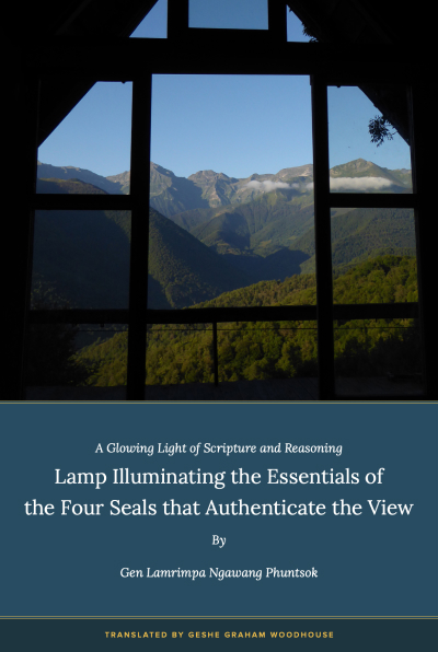A Glowing Light of Scripture and Reasoning, Lamp Illuminating the Essentials of the Four Seals that Proclaim the View, original author Gen Lamrimpa Ngawang Phuntsok